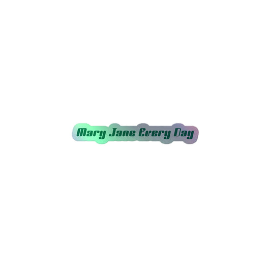 Mary Jane Every Day Holographic Sticker